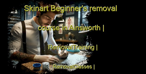 Skinart Beginner's removal course in Ainsworth | RemovalTraining | RemovalClasses | SkinartTraining-Canada